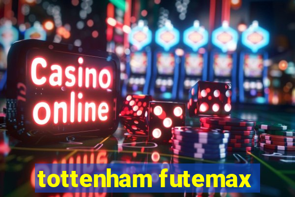 tottenham futemax